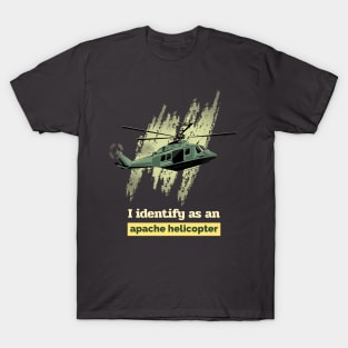 I identify as an apache helicopter T-Shirt